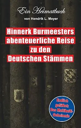 E-Book (epub) Hinnerk Burmeesters abenteuerliche Reise zu den Deutschen Stämmen von 