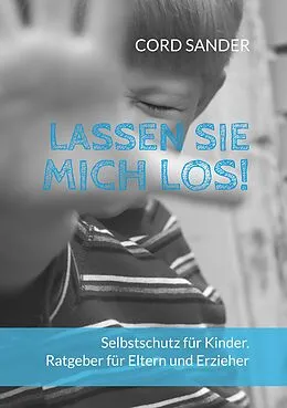 E-Book (epub) Lassen Sie mich los! von Cord Sander