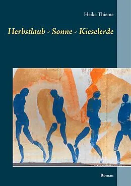 E-Book (epub) Herbstlaub - Sonne - Kieselerde von Heike Thieme