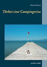 E-Book (epub) Türkei eine Campingreise von Maria Schuett