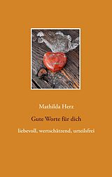 E-Book (epub) Gute Worte für dich von Mathilda Herz