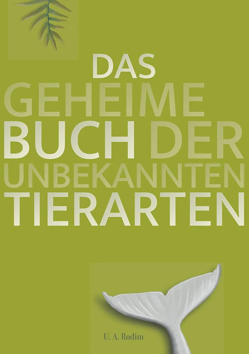 Das geheime Buch der unbekannten Tierarten