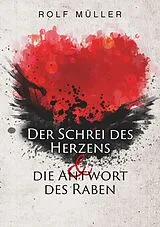 E-Book (epub) Der Schrei des Herzens und die Antwort des Raben von Rolf Müller
