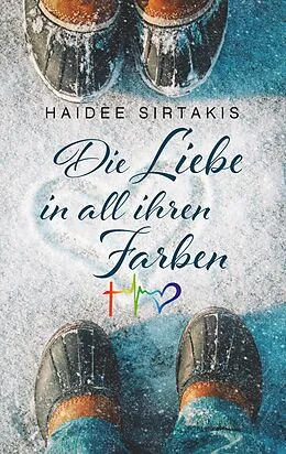 E-Book (epub) Die Liebe in all ihren Farben von Haidee Sirtakis