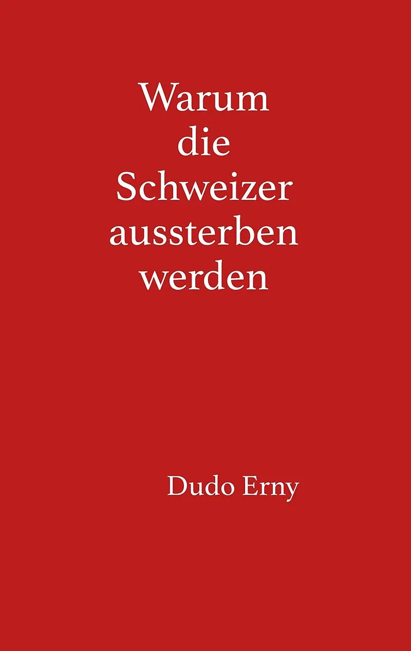 Warum die Schweizer aussterben werden