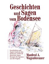 E-Book (epub) Geschichten und Sagen vom Bodensee von Manfred A. Wagenbrenner