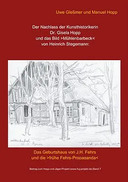 E-Book (epub) Der Nachlass der Kunsthistorikerin Dr. Gisela Hopp und das Bild >Mühlenbarbeck< von Heinrich Stegemannn von Manuel Hopp, Uwe Gleßmer