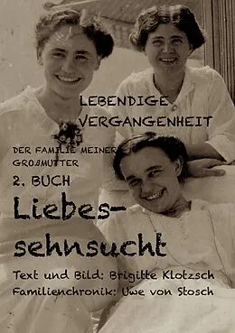 E-Book (epub) Lebendige Vergangenheit der Familie meiner Großmutter, 2. Buch von Brigitte Klotzsch