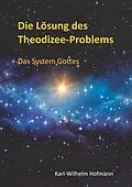 E-Book (epub) Die Lösung des Theodizee-Problems von Karl-Wilhelm Hofmann