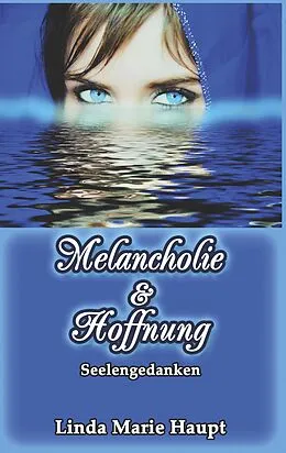 E-Book (epub) Melancholie & Hoffnung von Linda Marie Haupt