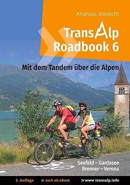 Kartonierter Einband Transalp Roadbook 6: Mit dem Tandem über die Alpen von Andreas Albrecht