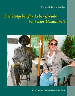 E-Book (epub) Der Ratgeber für Lebensfreude bei bester Gesundheit von Bodo Köhler