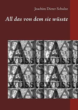 E-Book (epub) All das von dem sie wüsste von Joachim Dieter Schulze