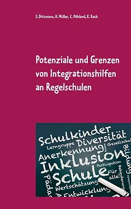 E-Book (epub) Potenziale und Grenzen von Integrationshilfen an Regelschulen von Eva Dittmann, Heinz Müller, Christina Pöhland