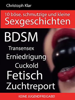 E-Book (epub) Böse, schmutzige und erotische Sex-Geschichten von Christoph Klar