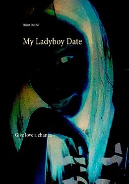 Kartonierter Einband My Ladyboy Date von Heinz Duthel