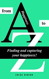 eBook (epub) Happiness from A to Z de Chloe Gibson