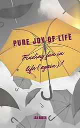 eBook (epub) Pure joy of life de Lea Barth