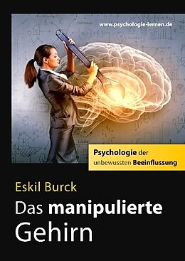 Fester Einband Das manipulierte Gehirn von Eskil Burck