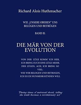 Kartonierter Einband Die Mär von der Evolution von Richard A. Huthmacher