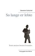 E-Book (epub) So lange er lebte von Sebastian Gottschall