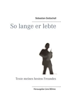E-Book (epub) So lange er lebte von Sebastian Gottschall