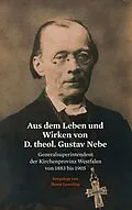 E-Book (epub) Aus dem Leben und Wirken von D. theol. Gustav Nebe von Horst Leweling