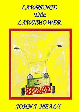 E-Book (epub) Lawrence the Lawnmower von John J. Healy