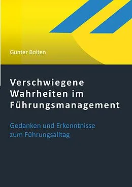E-Book (epub) Verschwiegene Wahrheiten im Führungsmanagement von Günter Bolten