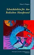 E-Book (epub) Schatzkästlein für den badischen Hausfreund von Hans A. Poignee