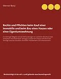 E-Book (epub) Rechte und Pflichten beim Kauf einer Immobilie und beim Bau eines Hauses oder einer Eigentumswohnung von Werner Renz