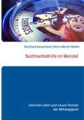 E-Book (epub) Suchtselbsthilfe im Wandel von Burkhard Kastenbutt, Heinz-Werner Müller