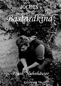 E-Book (epub) Jochen Bastardkind von Frank Huhnhäuser