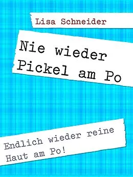 E-Book (epub) Pickel am Po entfernen von Lisa Schneider