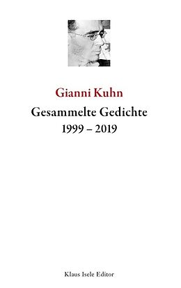Kartonierter Einband Gesammelte Gedichte 1999-2019 von Gianni Kuhn