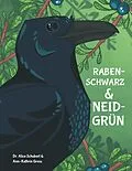 E-Book (epub) Rabenschwarz und neidgrün von Alice Schubert, Ann-Kathrin Gross