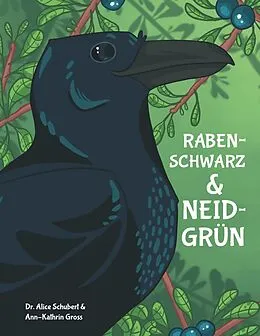 E-Book (epub) Rabenschwarz und neidgrün von Alice Schubert, Ann-Kathrin Gross