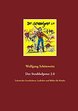 E-Book (epub) Der Strubbelpeter 2.0 von Wolfgang Schönweitz