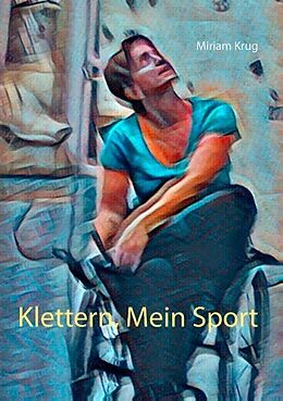 Kartonierter Einband Klettern, Mein Sport von Miriam Krug