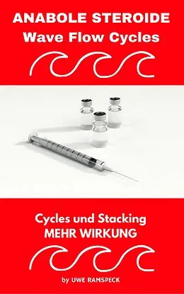 E-Book (epub) Anabole Steroide Wave Flow Cycle von Uwe Ramspeck