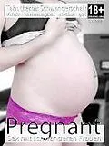 E-Book (epub) Pregnant - Sexgeschichten während der Schwangerschaft von G. Möslein