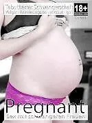 E-Book (epub) Pregnant - Sexgeschichten während der Schwangerschaft von G. Möslein