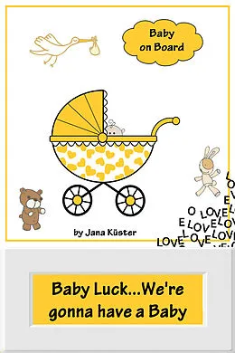 E-Book (epub) Baby Luck...We're gonna have a Baby von Jana Küster