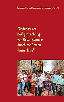 Kartonierter Einband &quot;Gedenkt der Heiligsprechung von Oscar Romero durch die Armen dieser Erde&quot; von Peter Bürger