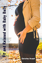 eBook (epub) Fit and Relaxed with Baby Belly de Christine Brandt