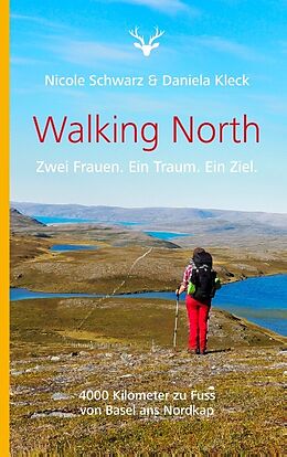 Kartonierter Einband Walking North von Nicole Schwarz, Daniela Kleck
