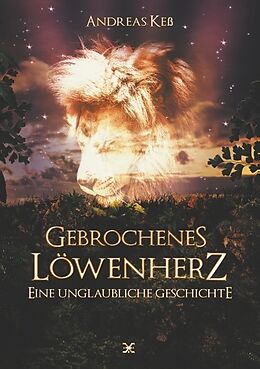 Kartonierter Einband Gebrochenes Löwenherz von Andreas Keß
