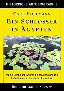 E-Book (epub) Ein Schlosser in Ägypten von Klaus Magnoli, Carl Hoffmann, Franka Foresti