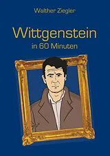 Kartonierter Einband Wittgenstein in 60 Minuten von Walther Ziegler