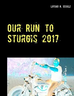 E-Book (epub) Our Run to Sturgis 2017 von Lothar R. Schulz